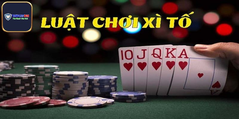 Luật chơi xì tố cơ bản